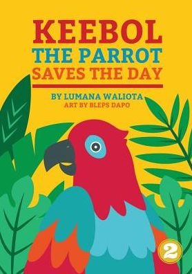 Cover for Lumana Waliota · Keebol The Parrot (Taschenbuch) (2018)