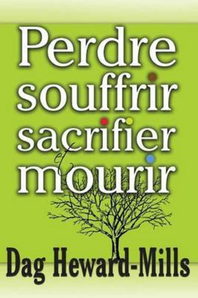 Cover for Dag Heward-Mills · Perdre, Souffrir, Sacrifier Et Mourir (Paperback Book) (2011)