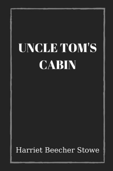 Cover for Harriet Beecher Stowe · Uncle Tom's Cabin (Paperback Bog) (2021)