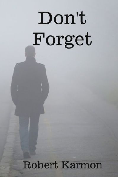 Cover for Robert Karmon · Don't Forget: An Entanglement of Souls (Paperback Book) (2021)