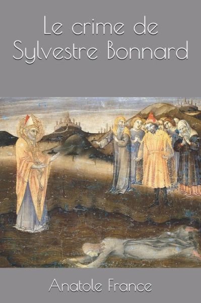 Cover for Anatole France · Le crime de Sylvestre Bonnard (Paperback Book) (2020)