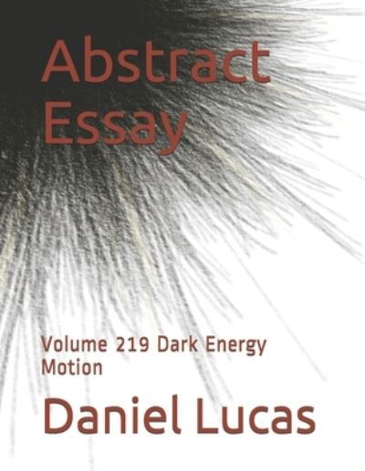 Abstract Essay - Daniel Lucas - Boeken - Independently Published - 9798583237203 - 18 december 2020