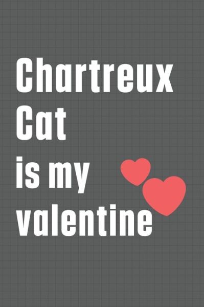 Cover for Bigtime Publications · Chartreux Cat is my valentine (Paperback Book) (2020)