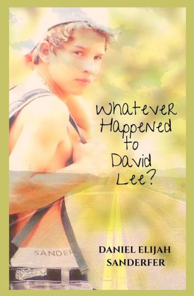 Cover for Daniel Elijah Sanderfer · Whatever Happened to David Lee? (Paperback Book) (2020)