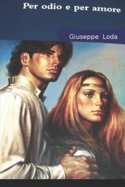 Cover for Giuseppe Loda · Per odio e per amore (Paperback Bog) (2020)