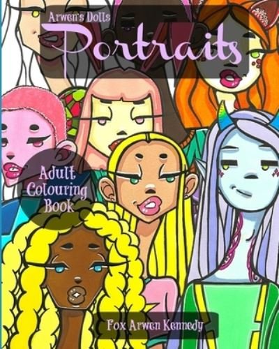 Cover for Fox Arwen Kennedy · Arwen's Dolls Portraits: Adult Colouring Book (Paperback Bog) (2020)