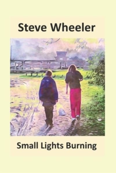 Cover for Steve Wheeler · Small Lights Burning (Paperback Bog) (2021)