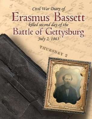 Civil War Diary of Erasmus E Bassett Killed Second Day of the Battle of Gettysburg - Roger May - Livres - Independently Published - 9798679325203 - 26 août 2020