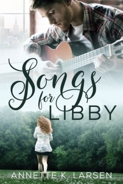 Cover for Annette K Larsen · Songs for Libby (Taschenbuch) (2020)