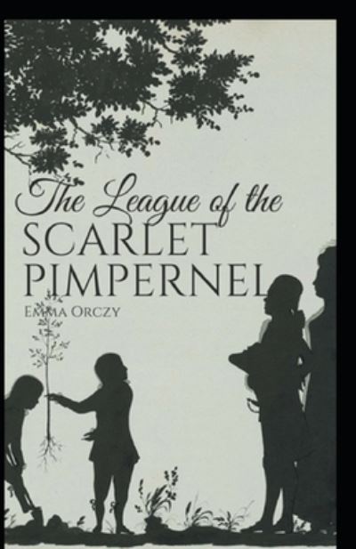 Cover for Emma Orczy · The League of the Scarlet Pimpernel Illustrated (Paperback Book) (2021)