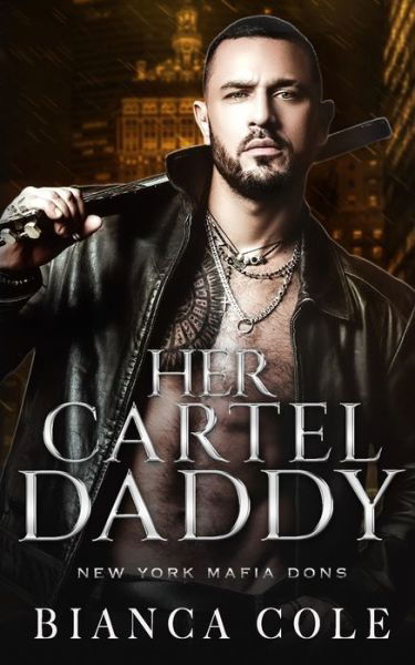 Her Cartel Daddy: A Dark Mafia Romance - New York Mafia Dons - Bianca Cole - Boeken - Independently Published - 9798702829203 - 31 januari 2021