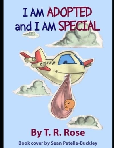 T R Rose · I am Adopted and I am Special (Paperback Book) (2021)