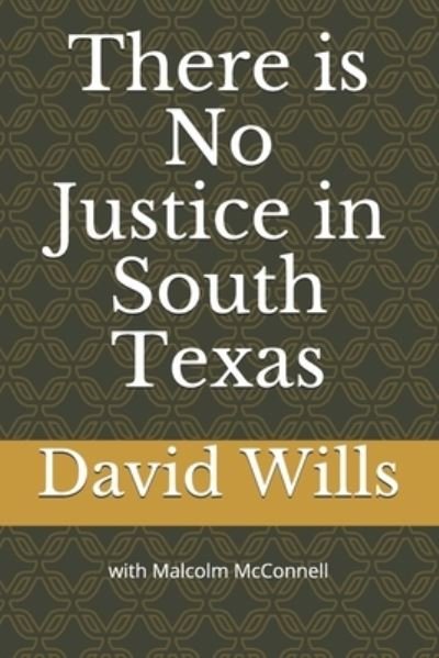 Cover for Malcolm McConnell · There is No Justice in South Texas (Paperback Book) (2021)