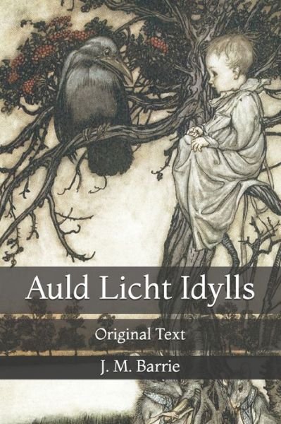 Cover for James Matthew Barrie · Auld Licht Idylls: Original Text (Pocketbok) (2021)