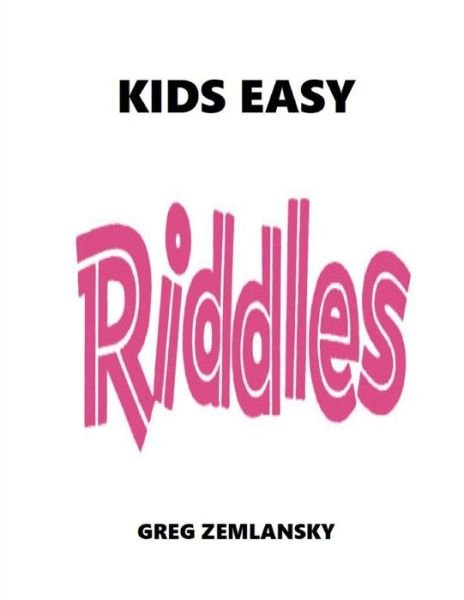 Cover for Greg Zemlansky · KIDS EASY Riddles (Paperback Book) (2021)