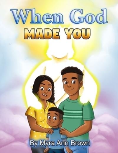 Cover for Myra Ann Brown · When God Made You: A Christian Children's Book For Boys and Girls (Paperback Book) (2022)