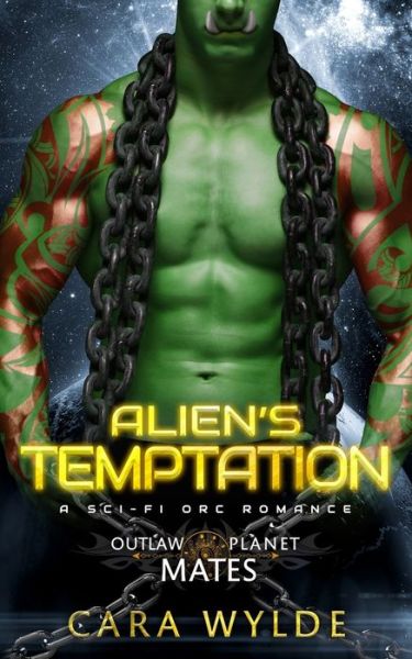 Cover for Cara Wylde · Alien's Temptation: A Sci-Fi Orc Romance (Paperback Book) (2022)