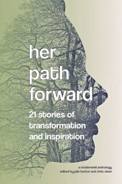 Cover for Chris Olsen · Her Path Forward: 21 Stories of Transformation and Inspiration (Paperback Book) (2021)