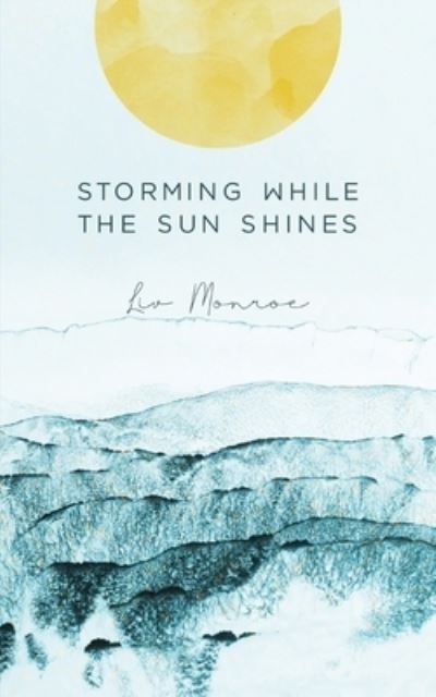 Cover for Liv Monroe · Storming While the Sun Shines (Taschenbuch) [Large type / large print edition] (2021)