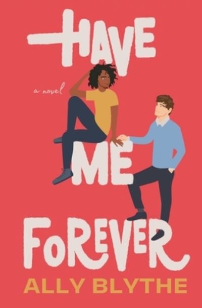 Cover for Ally Blythe · Have Me Forever (Book) (2023)