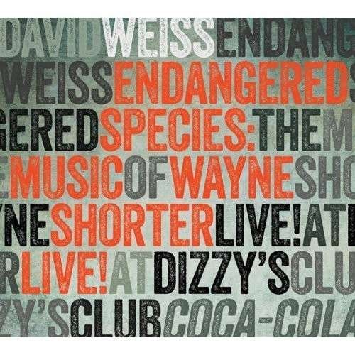Cover for David Weiss · Endangered Species: the Music of Way Ne Shorter (Live at Dizzy's Club Coc A-cola) (CD) (2017)