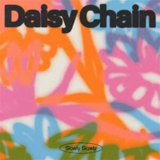 Cover for Slowly Slowly · Daisy Chain (LP) (2022)