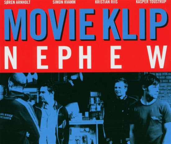 Movie Klip - Nephew - Musik - UNIVERSE PRODUCTIIONS - 0602498713204 - 4. juli 2005