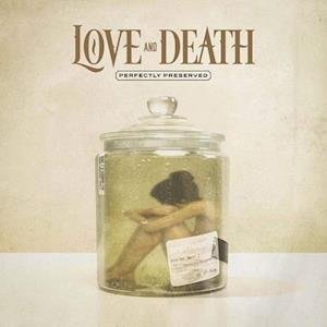 Cover for Love &amp; Death · Perfectly Preserved (LP) (2021)