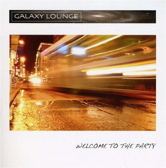 Welcome to the Party - Galaxy Lounge - Música - 101 Distribution - 0634479942204 - 24 de novembro de 2008