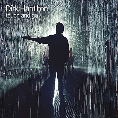 Cover for Dirk Hamilton · Touch &amp; Go (CD) (2016)