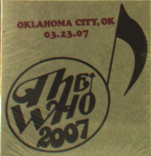Cover for The Who · Live: 3/23/07 - Oaklahoma City Ok (CD) (2019)