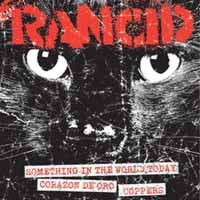 Cover for Rancid · Something in the World Today / Corazon De Oro / Coppers (7&quot;) (2012)