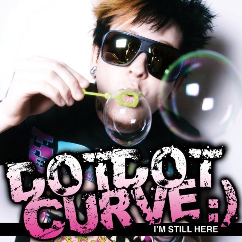 Cover for Dot Dot Curve · I'm Still Here (CD) (2011)