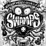 Rockin'mess!!! - Swamps - Music - GROOVIE RECORDS - 2090504417204 - December 23, 2016