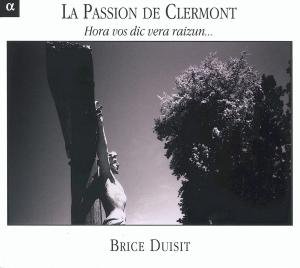 Cover for Brice Duisit · La Passion De Clermont: Hora Vos Dicvera Raizun (CD) [Digipack] (2007)