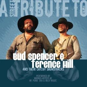 A Street Tribute to Bud Spencer & Terence Hill - Various Artists - Musiikki - Sunny Bastards - 4250137228204 - perjantai 25. huhtikuuta 2014