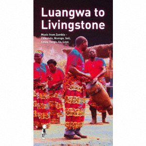 Cover for (World Music) · Luangwa to Livingstone (CD) [Japan Import edition] (2020)