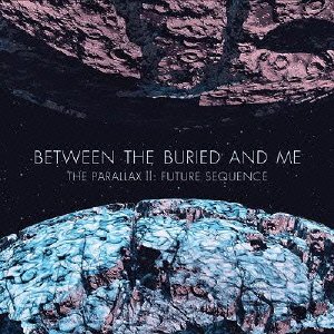 Cover for Between the Buried &amp; Me · The Parallax 2:future Sequense (CD) [Japan Import edition] (2012)
