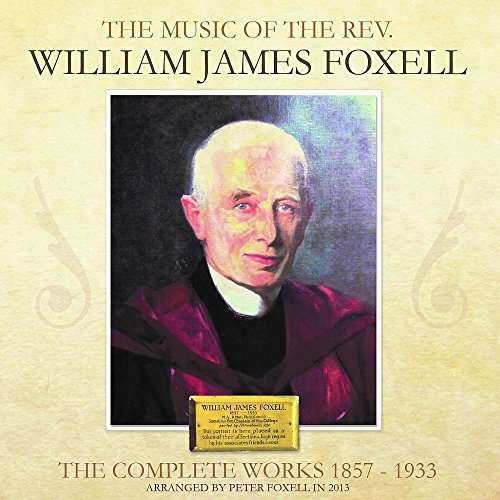 The Complete Works. 1857-1933 - William James Foxwell - Musik - PRESTIGE ELITE RECORDS - 5032427803204 - 7 juli 2017