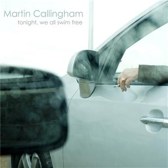 Cover for Martin Callingham · Tonight We All Swim Free (CD) (2015)