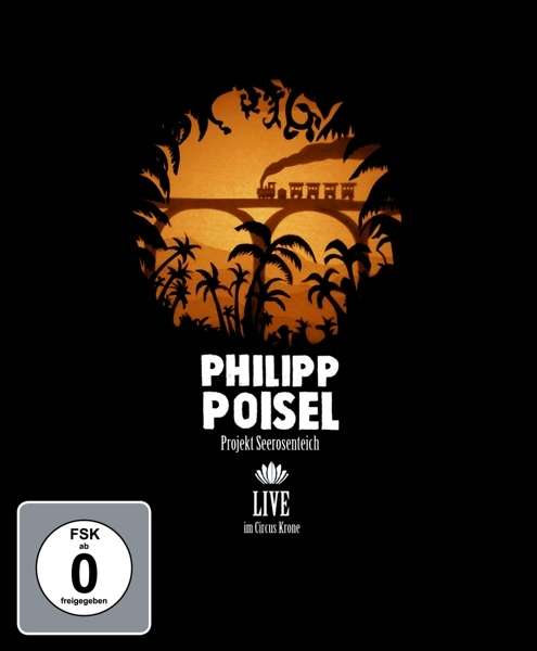 Projekt Seerosenteich Live Aus Dem Circus Krone - Philipp Poisel - Filme - GROENLAND - 5060238631204 - 25. Juni 2013