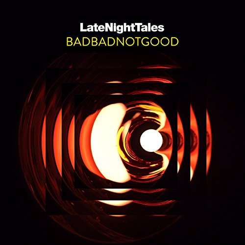 Cover for Badbadnotgood · Late Night Tales (CD) [Mixed edition] (2017)