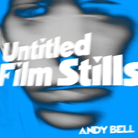 Untitled Film Stills - Andy Bell - Musik - CARGO UK - 5060853702204 - 2. Dezember 2022