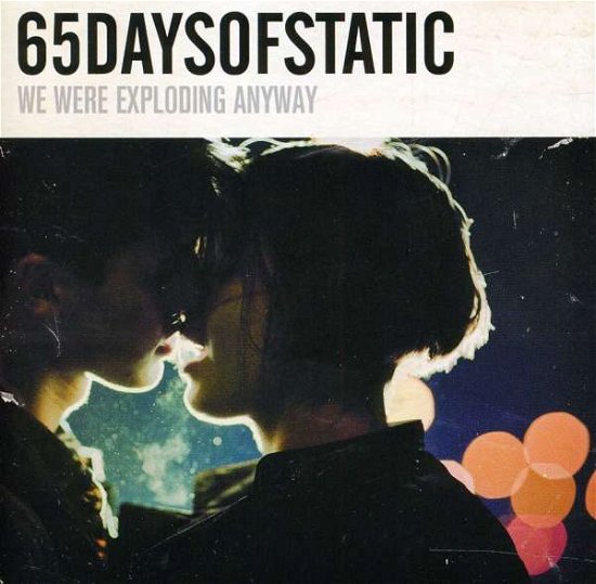 Cover for Sixtyfivedaysofstatic · We Were Exploding Anyway (CD) (2011)