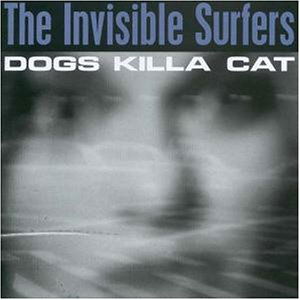 Dogs Killa Cat - Invisible Surfers - Music - Hitch Hyke (Cargo Records) - 5200103780204 - December 12, 2016