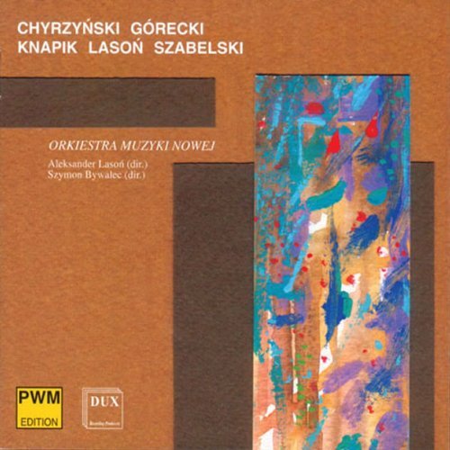 Orkiestra Muzyki Nowej - Gorecki / Chyrzynski / Nowej / Lason / Bywalec - Musique - DUX - 5902547004204 - 2003