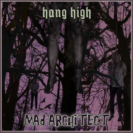 Hang High - Mad Architect - Música - Wunderwurld Music - 7320470205204 - 30 de junio de 2017