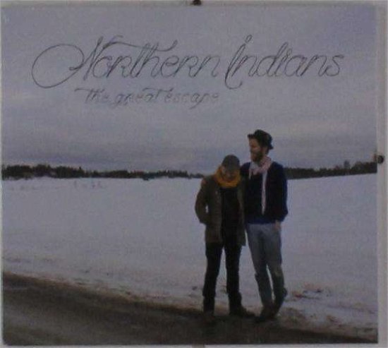 Cover for Northern Indians · The Great Escape (CD) (2015)