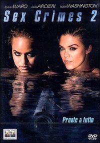 Sex Crimes 2 - Leila Arcieri,susan Ward,isaiah Washington - Movies - COLUMBIA TRISTAR - 8013123932204 - April 20, 2004