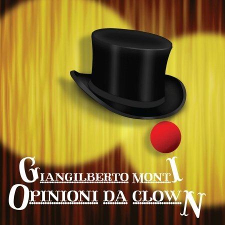Cover for Giangilberto Monti · Opinioni Da Clown (CD) (2015)